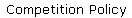 Competition Policy